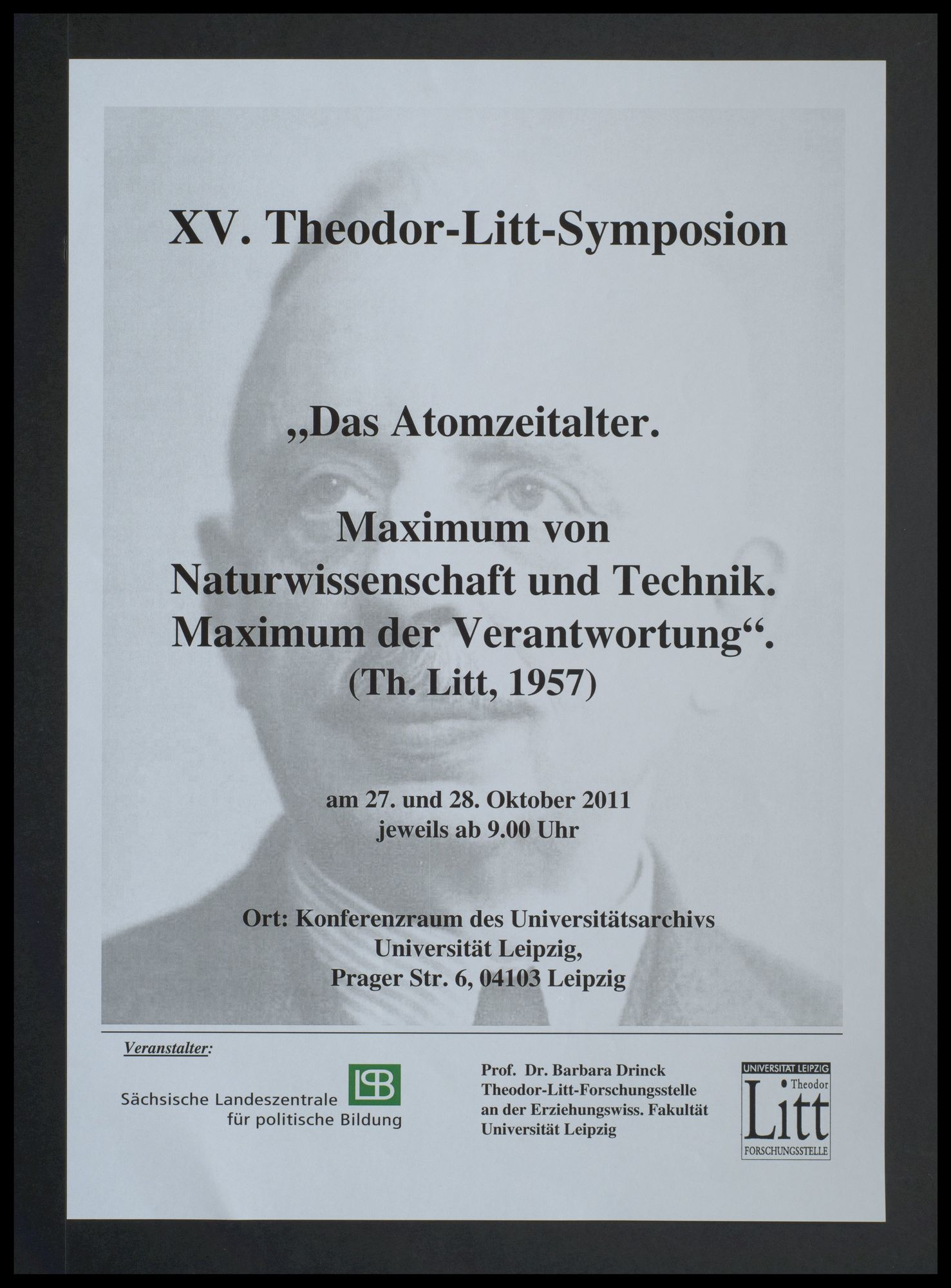Universität Leipzig, Theodor-Litt-Forschungsstelle: 15. Theodor-Litt-Symposium "Das Atomzeitalter. Maximum von Naturwissenschaft und Technik. Maximum der Verantwortung."